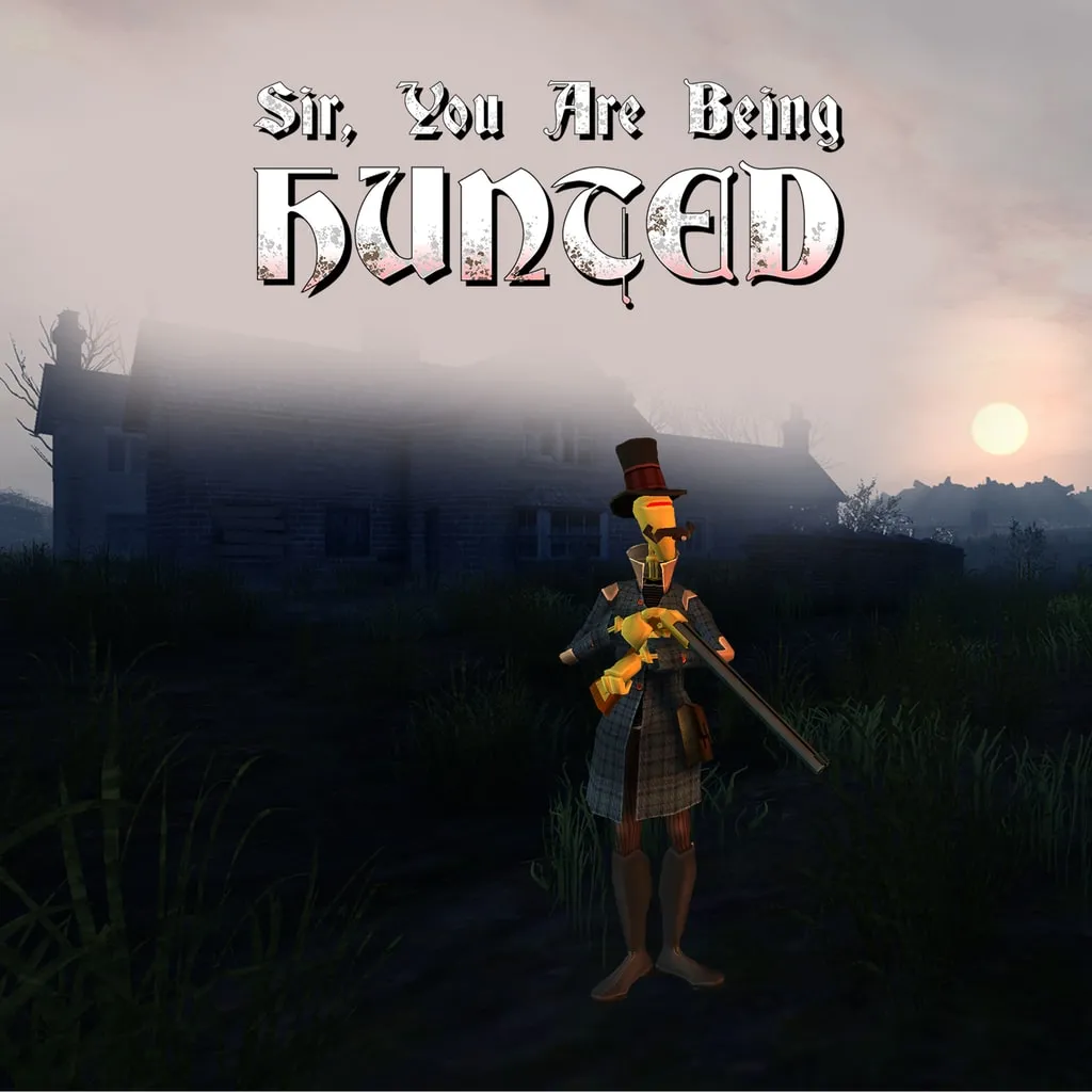 Sir, You Are Being Hunted