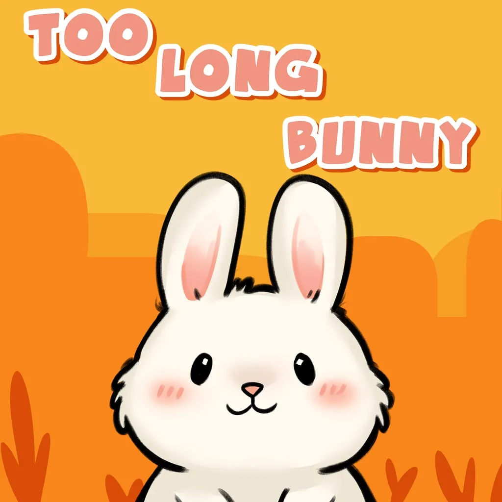 TOO LONG BUNNY
