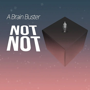 Not Not - A Brain Buster