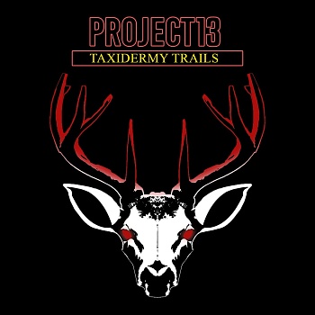 Project 13: Taxidermy Trails