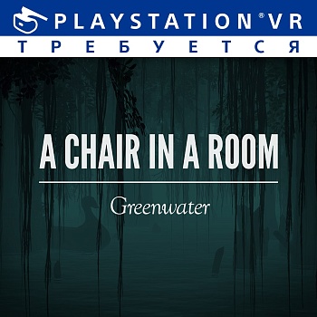 A Chair in a Room: Greenwater