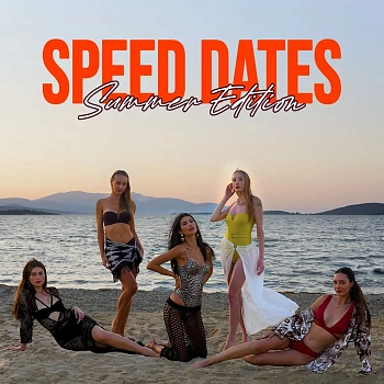 Speed Dates Summer Edition