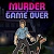 Murder Is Game Over