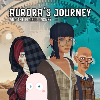 Aurora’s Journey and the Pitiful Lackey