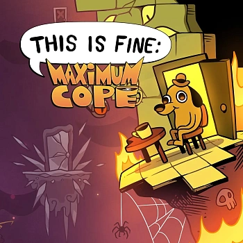 This is Fine: Maximum Cope