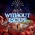 Without Escape
