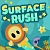 Surface Rush