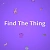 Find The Thing