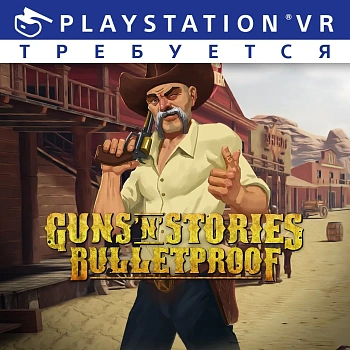 Guns'n'Stories: Bulletproof VR
